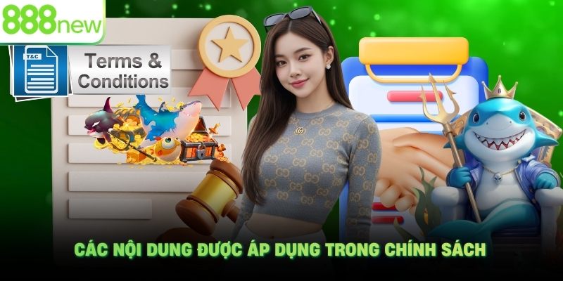 Các nội dung được áp dụng trong chính sách