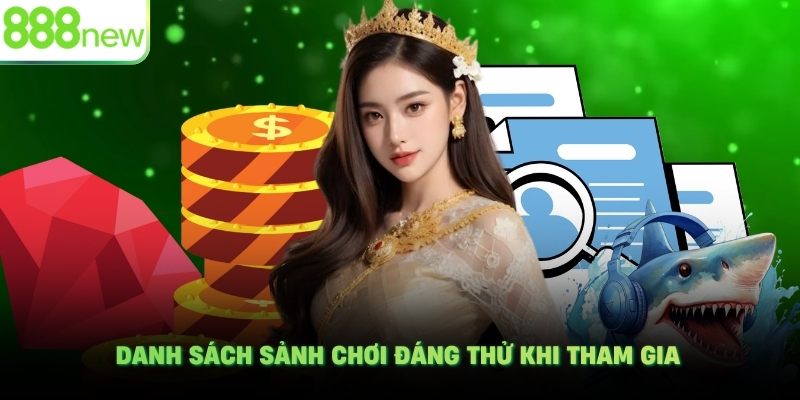 Danh sách sảnh chơi đáng thử khi tham gia