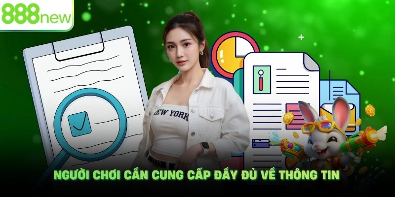 Người chơi cần cung cấp đầy đủ về thông tin