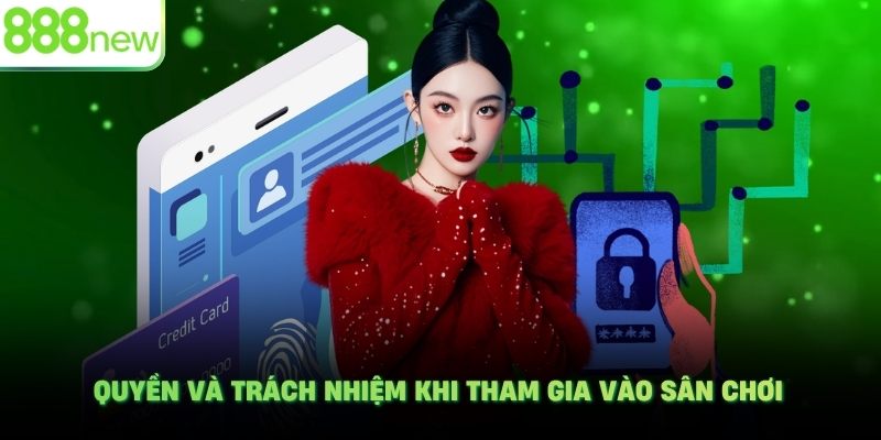 Quyền và trách nhiệm khi tham gia vào sân chơi