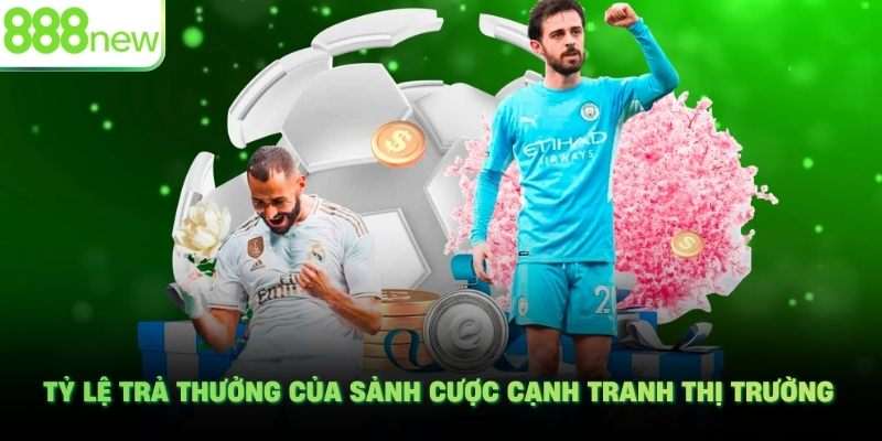 Tỷ lệ trả thưởng của sảnh cược cạnh tranh thị trường